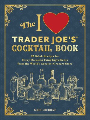 cover image of The I Love Trader Joe's Cocktail Book